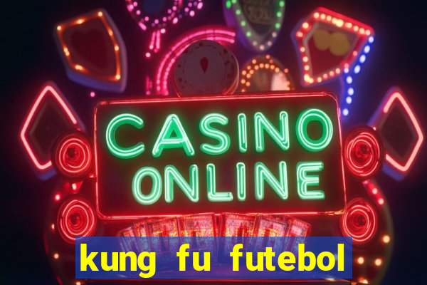 kung fu futebol clube download